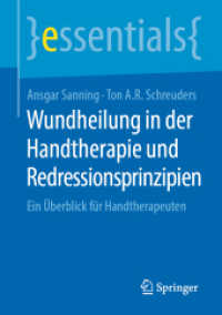 Wundheilung in der Handtherapie und Redressionsprinzipien : Ein Überblick für Handtherapeuten (Essentials) （2020. x, 31 S. X, 31 S. 4 Abb. 210 mm）