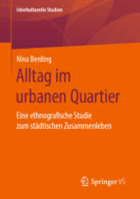 Alltag im urbanen Quartier : Eine ethnografische Studie zum städtischen Zusammenleben (Interkulturelle Studien) （1. Aufl. 2020）