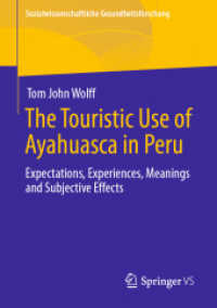 The Touristic Use of Ayahuasca in Peru : Expectations, Experiences, Meanings and Subjective Effects (Sozialwissenschaftliche Gesundheitsforschung)