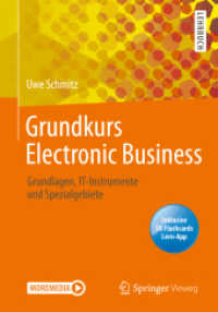 Grundkurs Electronic Business, m. 1 Buch, m. 1 E-Book : Grundlagen, IT-Instrumente und Spezialgebiete （1. Aufl. 2021. 2020. xv, 292 S. XV, 292 S. 117 Abb., 12 Abb. in Farbe.）