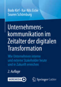 Unternehmenskommunikation im Zeitalter der digitalen Transformation, m. 1 Buch, m. 1 E-Book : Wie Unternehmen interne und externe Stakeholder heute und in Zukunft erreichen （2. Aufl. 2020. xv, 124 S. XV, 124 S. 10 Abb. 210 mm）