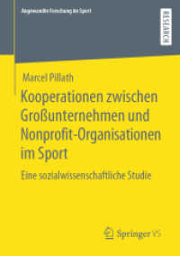 Kooperationen zwischen Großunternehmen und Nonprofit-Organisationen im Sport : Eine sozialwissenschaftliche Studie (Angewandte Forschung im Sport) （1. Aufl. 2020）