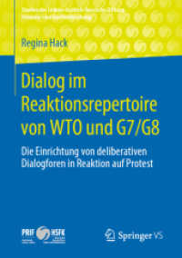 Dialog im Reaktionsrepertoire von WTO und G7/G8 : Die Einrichtung von deliberativen Dialogforen in Reaktion auf Protest (Studien des Leibniz-instituts Hessische Stiftung Friedens- und Konfliktforschung)