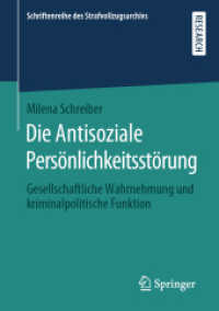 Die Antisoziale Persönlichkeitsstörung : Gesellschaftliche Wahrnehmung und kriminalpolitische Funktion (Schriftenreihe des Strafvollzugsarchivs)