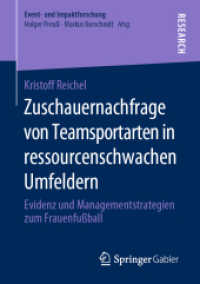 Zuschauernachfrage von Teamsportarten in ressourcenschwachen Umfeldern : Evidenz und Managementstrategien zum Frauenfußball (Event- und Impaktforschung) （1. Aufl. 2020）