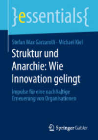Struktur und Anarchie: Wie Innovation gelingt : Impulse für eine nachhaltige Erneuerung von Organisationen (essentials) （1. Aufl. 2020）