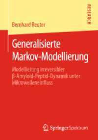 Generalisierte Markov-Modellierung : Modellierung irreversibler β-Amyloid-Peptid-Dynamik unter Mikrowelleneinfluss （1. Aufl. 2020）