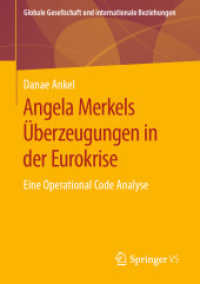 Angela Merkels Überzeugungen in der Eurokrise : Eine Operational Code Analyse (Globale Gesellschaft und internationale Beziehungen) （1. Aufl. 2020）