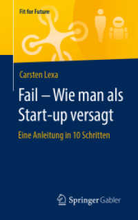 Fail - Wie man als Start-up versagt : Eine Anleitung in 10 Schritten (Fit for Future) （1. Aufl. 2020）