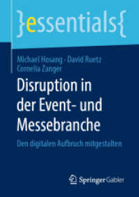 Disruption in der Event- und Messebranche : Den digitalen Aufbruch mitgestalten (Essentials) （1. Aufl. 2020. 2020. ix, 36 S. IX, 36 S. 6 Abb. 210 mm）