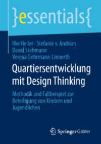 Quartiersentwicklung mit Design Thinking : Methodik und Fallbeispiel zur Beteiligung von Kindern und Jugendlichen (essentials) （2020. viii, 48 S. VIII, 48 S. 12 Abb., 11 Abb. in Farbe. 210 mm）