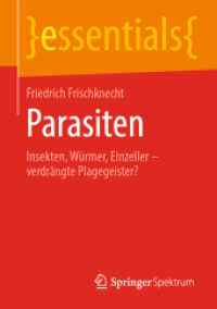 Parasiten : Insekten, Würmer, Einzeller - verdrängte Plagegeister? (essentials) （1. Aufl. 2020）