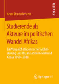 Studierende als Akteure im politischen Wandel Afrikas : Ein Vergleich studentischer Mobilisierung und Organisation in Mali und Kenia 1960-2018 （1. Aufl. 2020）