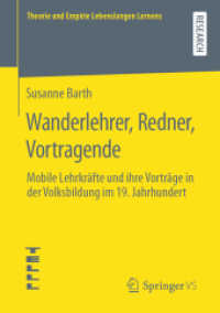 Wanderlehrer, Redner, Vortragende : Mobile Lehrkräfte und ihre Vorträge in der Volksbildung im 19. Jahrhundert (Theorie und Empirie Lebenslangen Lernens)