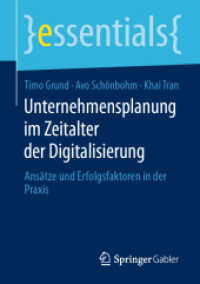 Unternehmensplanung im Zeitalter der Digitalisierung : Ansätze und Erfolgsfaktoren in der Praxis (Essentials) （2020. vii, 49 S. VII, 49 S. 1 Abb. 210 mm）