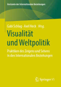 Visualität und Weltpolitik : Praktiken des Zeigens und Sehens in den Internationalen Beziehungen (Horizonte der Internationalen Beziehungen) （1. Aufl. 2020）