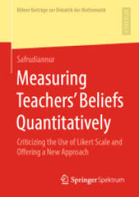Measuring Teachers' Beliefs Quantitatively : Criticizing the Use of Likert Scale and Offering a New Approach (Kölner Beiträge zur Didaktik der Mathematik)