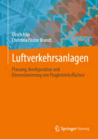 Luftverkehrsanlagen : Planung, Konfiguration und Dimensionierung von Flugbetriebsflächen （2022. xix, 237 S. XIX, 237 S. 171 Abb., 85 Abb. in Farbe. 240 mm）