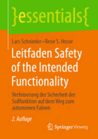 Leitfaden Safety of the Intended Functionality : Verfeinerung der Sicherheit der Sollfunktion auf dem Weg zum autonomen Fahren (Essentials) （2. Aufl. 2020. x, 46 S. X, 46 S. 11 Abb., 3 Abb. in Farbe. 210 mm）