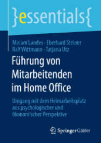Führung von Mitarbeitenden im Home Office : Umgang mit dem Heimarbeitsplatz aus psychologischer und ökonomischer Perspektive (essentials) （1. Aufl. 2020）