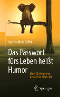 Das Passwort fürs Leben heißt Humor : Die 44 Geheimnisse gelassener Menschen （2ND）