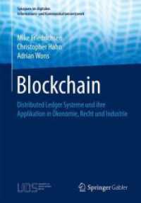 Blockchain : Distributed Ledger Systeme und ihre Applikation in Ökonomie, Recht und Industrie (Edition Digital Science) （1. Aufl. 2029. 2029. 120 S. Etwa 120 S. 240 mm）