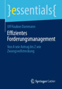 Effizientes Forderungsmanagement : Von a wie Antrag bis Z wie Zwangsvollstreckung (essentials)