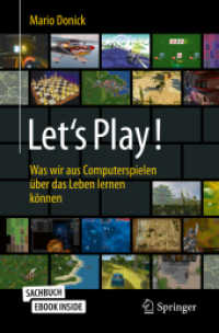 Let's Play!, m. 1 Buch, m. 1 E-Book : Was wir aus Computerspielen über das Leben lernen können. Ebook inside (Über/Strom: Wegweiser durchs digitale Zeitalter) （2020. x, 139 S. X, 139 S. 52 Abb., 41 Abb. in Farbe. Book + eBook. 235）