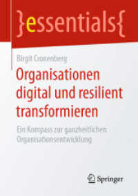 Organisationen digital und resilient transformieren : Ein Kompass zur ganzheitlichen Organisationsentwicklung (essentials) （1. Aufl. 2020）