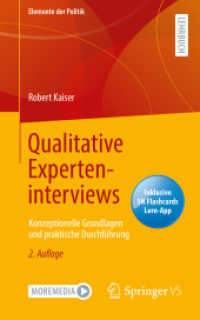Qualitative Experteninterviews, m. 1 Buch, m. 1 E-Book : Konzeptionelle Grundlagen und praktische Durchführung (Elemente der Politik) （2. Aufl. 2021. xvii, 182 S. XVII, 182 S. 21 Abb. 203 mm）