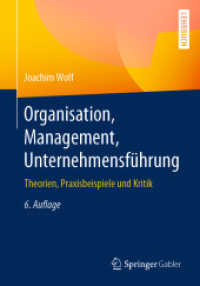 Organisation， Management， Unternehmensführung : Theorien， Praxisbeispiele und Kritik