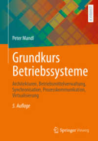 Grundkurs Betriebssysteme : Architekturen, Betriebsmittelverwaltung, Synchronisation, Prozesskommunikation, Virtualisierung （5TH）