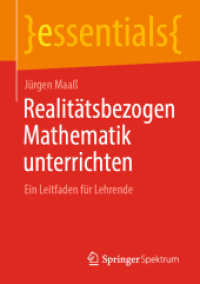 Realitätsbezogen Mathematik unterrichten : Ein Leitfaden für Lehrende (essentials) （2020. ix, 49 S. IX, 49 S. 2 Abb. 210 mm）