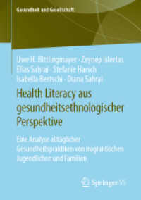 Health Literacy aus gesundheitsethnologischer Perspektive : Eine Analyse alltäglicher Gesundheitspraktiken von migrantischen Jugendlichen und Familien (Gesundheit und Gesellschaft)
