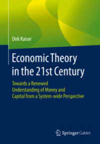 Economic Theory in the 21st Century : Towards a Renewed Understanding of Money and Capital from a System-wide Perspective