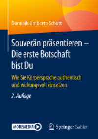 Souverän präsentieren - Die erste Botschaft bist Du : Wie Sie Körpersprache authentisch und wirkungsvoll einsetzen （2ND）