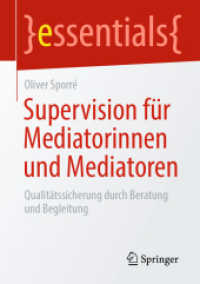 Supervision für Mediatorinnen und Mediatoren : Qualitätssicherung durch Beratung und Begleitung (essentials) （1. Aufl. 2020）