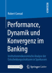 Performance, Dynamik und Konvergenz im Banking : Institutionenökonomische Analyse der Entscheidungsstrukturen in Sparkassen