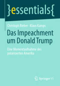 Das Impeachment um Donald Trump : Eine Momentaufnahme des polarisierten Amerika (Essentials) （2020. vii, 49 S. VII, 49 S. 1 Abb. 210 mm）
