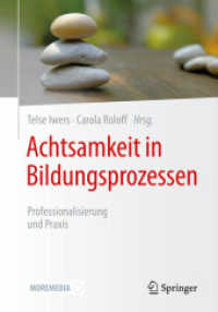 Achtsamkeit in Bildungsprozessen : Professionalisierung und Praxis （1. Aufl. 2021. 2021. viii, 227 S. VIII, 227 S. 39 Abb., 32 Abb. in Far）
