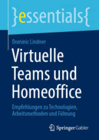Virtuelle Teams und Homeoffice : Empfehlungen zu Technologien, Arbeitsmethoden und Führung (essentials)