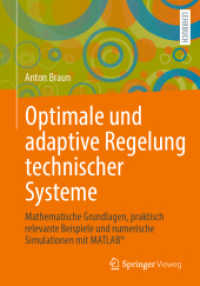 Optimale und adaptive Regelung technischer Systeme : Mathematische Grundlagen, praktisch relevante Beispiele und numerische Simulationen mit MATLAB®