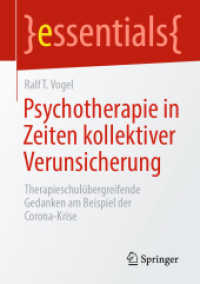 Psychotherapie in Zeiten kollektiver Verunsicherung : Therapieschulübergreifende Gedanken am Beispiel der Corona-Krise (essentials)
