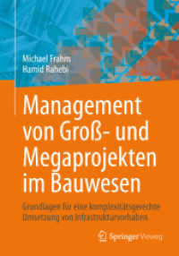 Management von Groß- und Megaprojekten im Bauwesen : Grundlagen für eine komplexitätsgerechte Umsetzung von Infrastrukturvorhaben