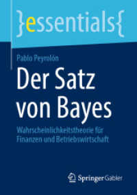 Der Satz von Bayes : Wahrscheinlichkeitstheorie für Finanzen und Betriebswirtschaft (Essentials) （1. Aufl. 2020. 2020. vii, 37 S. VII, 37 S. 8 Abb. 210 mm）