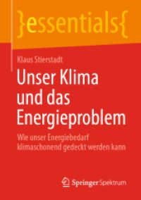 Unser Klima und das Energieproblem : Wie unser Energiebedarf klimaschonend gedeckt werden kann (essentials)