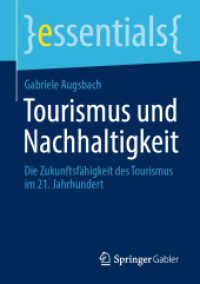 Tourismus und Nachhaltigkeit : Die Zukunftsfähigkeit des Tourismus im 21. Jahrhundert (essentials) （1. Aufl. 2020. 2020. xi, 41 S. XI, 41 S. 1 Abb. 210 mm）