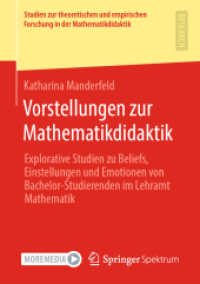 Vorstellungen zur Mathematikdidaktik : Explorative Studien zu Beliefs, Einstellungen und Emotionen von Bachelor-Studierenden im Lehramt Mathematik (Studien zur theoretischen und empirischen Forschung in der Mathematikdidaktik)