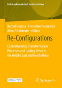 Re-Configurations : Contextualising Transformation Processes and Lasting Crises in the Middle East and North Africa (Politik und Gesellschaft des Nahen Ostens)