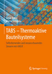 TABS - Thermoaktive Bauteilsysteme : Selbstlernendes und vorausschauendes Steuern mit AMLR （2021. x, 136 S. X, 136 S. 86 Abb., 58 Abb. in Farbe. 240 mm）